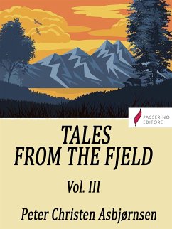 Tales from the Fjeld (Vol. 3) (eBook, ePUB) - Christen Asbjørnsen, Peter