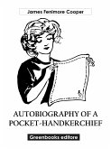 Autobiography of a Pocket-Handkerchief (eBook, ePUB)