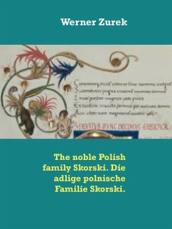 The noble Polish family Skorski. Die adlige polnische Familie Skorski. (eBook, ePUB) The noble Polish family Skorski. Die adlige polnische Familie Skorski. (eBook, ePUB)