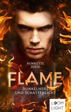 Flame 2: Dunkelherz und Schattenlicht (eBook, ePUB) - Dzeik, Henriette