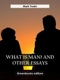 What Is Man? And Other Essays (eBook, ePUB)