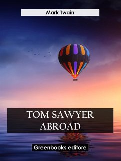 Tom Sawyer Abroad (eBook, ePUB) - Twain, Mark