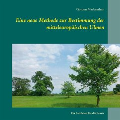 Eine neue Methode zur Bestimmung der mitteleuropäischen Ulmen (eBook, ePUB) - Mackenthun, Gordon