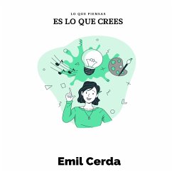 Lo que piensas, es lo que crees (eBook, ePUB) - Cerda, Emil