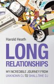 Long Relationships: My Incredible Journey From Unknown DJ to Small-time DJ (eBook, ePUB)