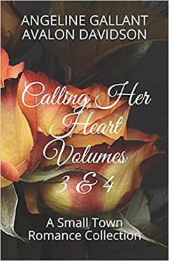 Calling Her Heart volumes 3 & 4 (eBook, ePUB) - Gallant, Angeline; Davidson, Avalon