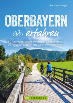 Oberbayern erfahren (eBook, ePUB) - Irlinger, Bernhard