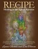 The RECIPE -Healing In The Age Of Aquarius (eBook, ePUB)