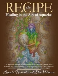 The RECIPE -Healing In The Age Of Aquarius (eBook, ePUB) - Nichols, Lynnie; Tolman, Don