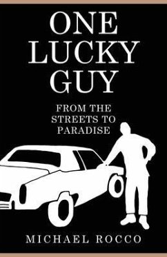 One Lucky Guy From the Streets to Paradise (eBook, ePUB) - Rocco, Michael