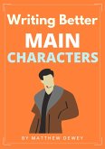 Writing Better Main Characters (eBook, ePUB)