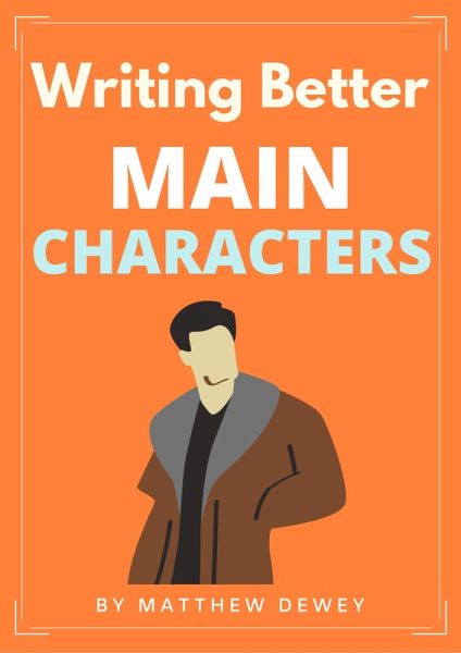 Writing Better Main Characters (eBook, ePUB)