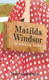 Matilda Windsor Is Coming Home (eBook, ePUB)