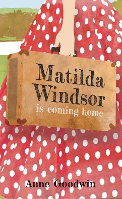 Matilda Windsor Is Coming Home (eBook, ePUB) - Goodwin, Anne