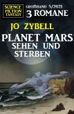 Planet Mars sehen und sterben - 3 Romane Großband (eBook, ePUB)
