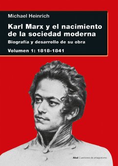 Karl Marx y el nacimiento de la sociedad moderna I (eBook, ePUB) - Heinrich, Michael; Chaparro Martínez, Sandra