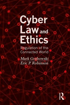 Cyber Law and Ethics (eBook, PDF) - Grabowski, Mark; Robinson, Eric P.