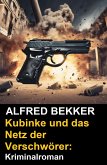 Kubinke und das Netz der Verschwörer: Kriminalroman (eBook, ePUB)