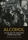 Alcohol in the Age of Industry, Empire, and War (eBook, PDF)
