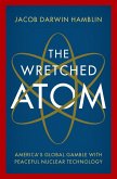 The Wretched Atom (eBook, ePUB)