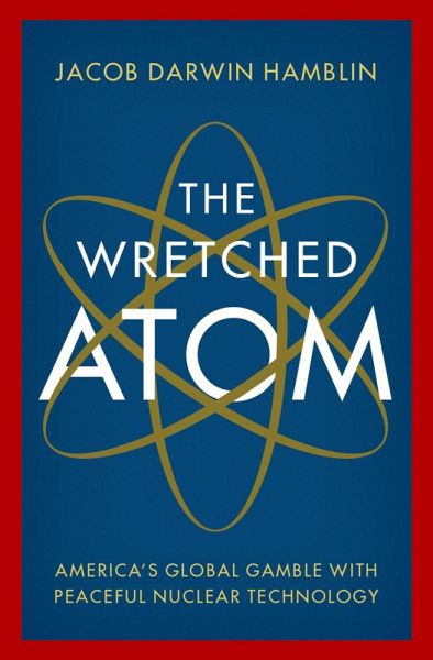 The Wretched Atom (eBook, ePUB) The Wretched Atom (eBook, ePUB)