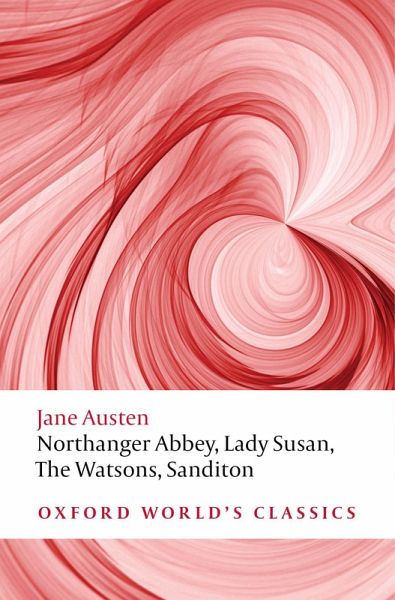 Northanger Abbey, Lady Susan, The Watsons, Sanditon (eBook, ePUB) Northanger Abbey, Lady Susan, The Watsons, Sanditon (eBook, ePUB)