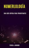 Numerlología; una guía rápida para principiantes (eBook, ePUB)