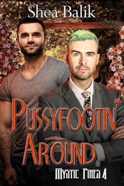 Pusyfootin' Around (Mystic Pines, #4) (eBook, ePUB) - Balik, Shea