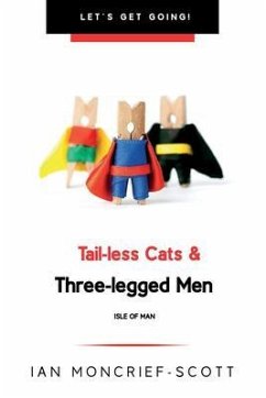 TAIL-LESS CATS & THREE-LEGGED MEN (eBook, ePUB) - Moncrief-Scott, Ian