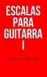 Escalas para Guitarra I (eBook, ePUB) - Bild 1