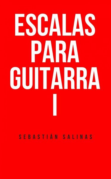 Escalas para Guitarra I (eBook, ePUB) Escalas para Guitarra I (eBook, ePUB)