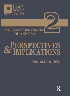 The Corporate Transformation of Health Care (eBook, PDF) - Salmon, J. Warren