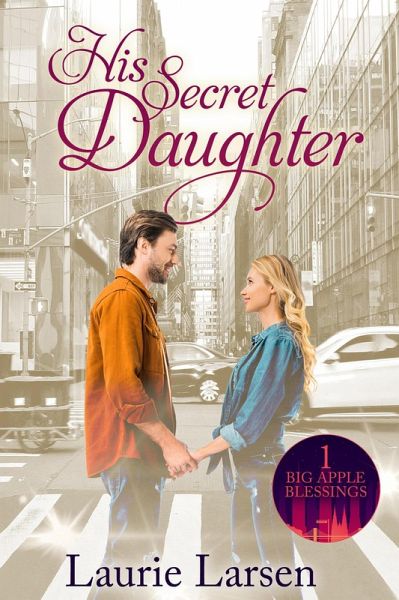 His Secret Daughter (Big Apple Blessings, #1) (eBook, ePUB)