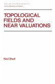 Topological Fields and Near Valuations (eBook, PDF)