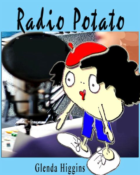 Radio Potato (The Adventures of the Little Potato) (eBook, ePUB) Radio Potato (The Adventures of the Little Potato) (eBook, ePUB)