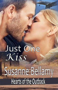 Just One Kiss (Hearts of the Outback, #1) (eBook, ePUB) - Bellamy, Susanne