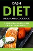 Dash Diet Meal Plan & Cookbook: 7 Days of Dash Diet Recipes for Health & Weight Loss (eBook, ePUB)