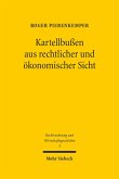 Kartellbußen aus rechtlicher und ökonomischer Sicht (eBook, PDF) Kartellbußen aus rechtlicher und ökonomischer Sicht (eBook, PDF)