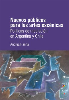 Nuevos públicos para las artes escénicas (eBook, ePUB) - Hanna, Andrea