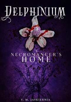 Delphinium, or A Necromancer's Home (The Courting of Life and Death, #2) (eBook, ePUB) - Jaskiernia, V. M.