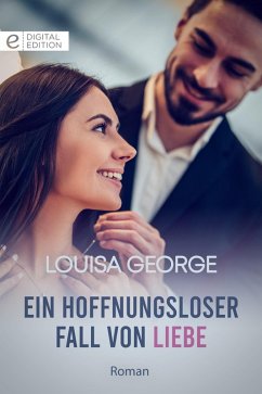 Ein hoffnungsloser Fall von Liebe (eBook, ePUB) - George, Louisa