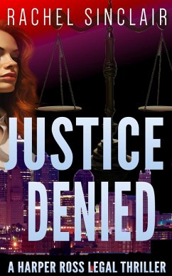 Justice Denied (Kansas City Legal Thrillers, #2) (eBook, ePUB) - Sinclair, Rachel