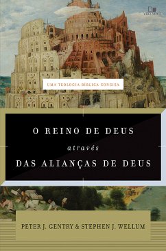 O reino de Deus através das alianças de Deus (eBook, ePUB) - Gentry, Peter; Wellum, Stephen