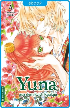 Yuna aus dem Reich Ryukyu 04 (eBook, ePUB) - Hibiki, Wataru