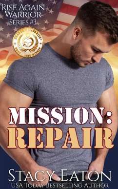 Mission: Repair (Rise Again Warrior Series, #3) (eBook, ePUB) - Eaton, Stacy