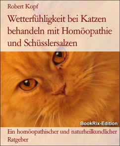 Wetterfühligkeit bei Katzen behandeln mit Homöopathie und Schüsslersalzen (eBook, ePUB) - Kopf, Robert