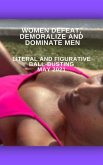 Women Defeat, Demoralize and Dominate Men (eBook, ePUB)