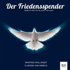 Der Friedensspender (eBook, ePUB) - Wollinger, Manfred; Amseln, Clarissa van
