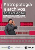 Antropología y archivos en la era digital: usos emergentes de lo audiovisual. vol.1 (eBook, ePUB)