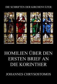 Homilien über den ersten Brief an die Korinther (eBook, ePUB) - Chrysostomos, Johannes